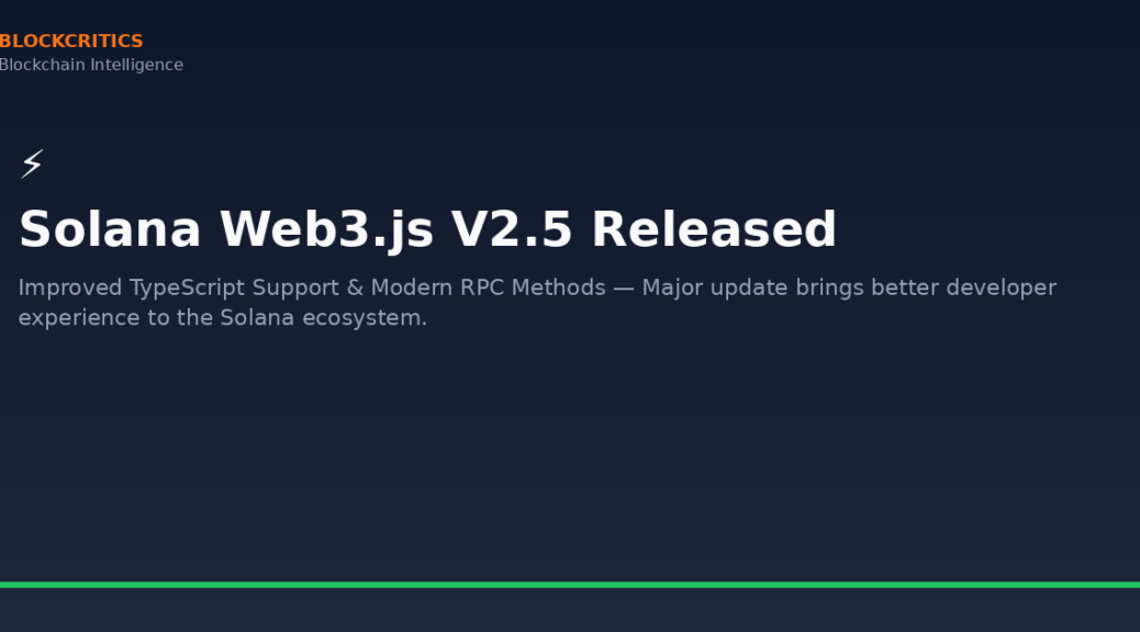 Solana Web3.js V2.5 Released With Improved TypeScript Support And Modern RPC Methods