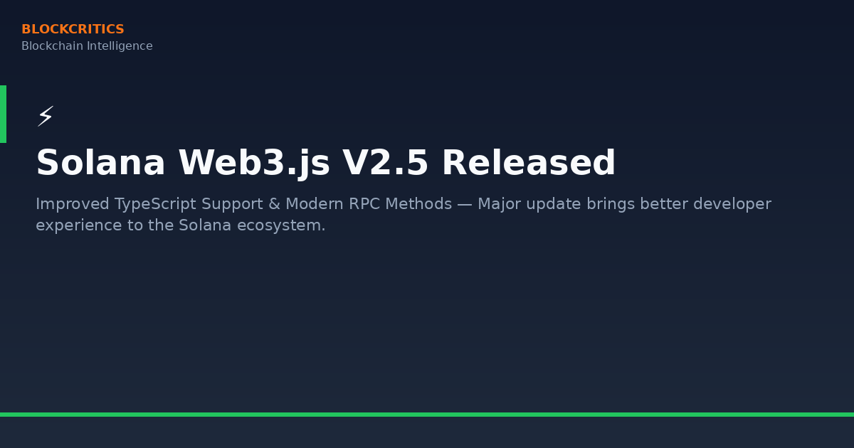 Solana Web3.js V2.5 Released With Improved TypeScript Support And Modern RPC Methods